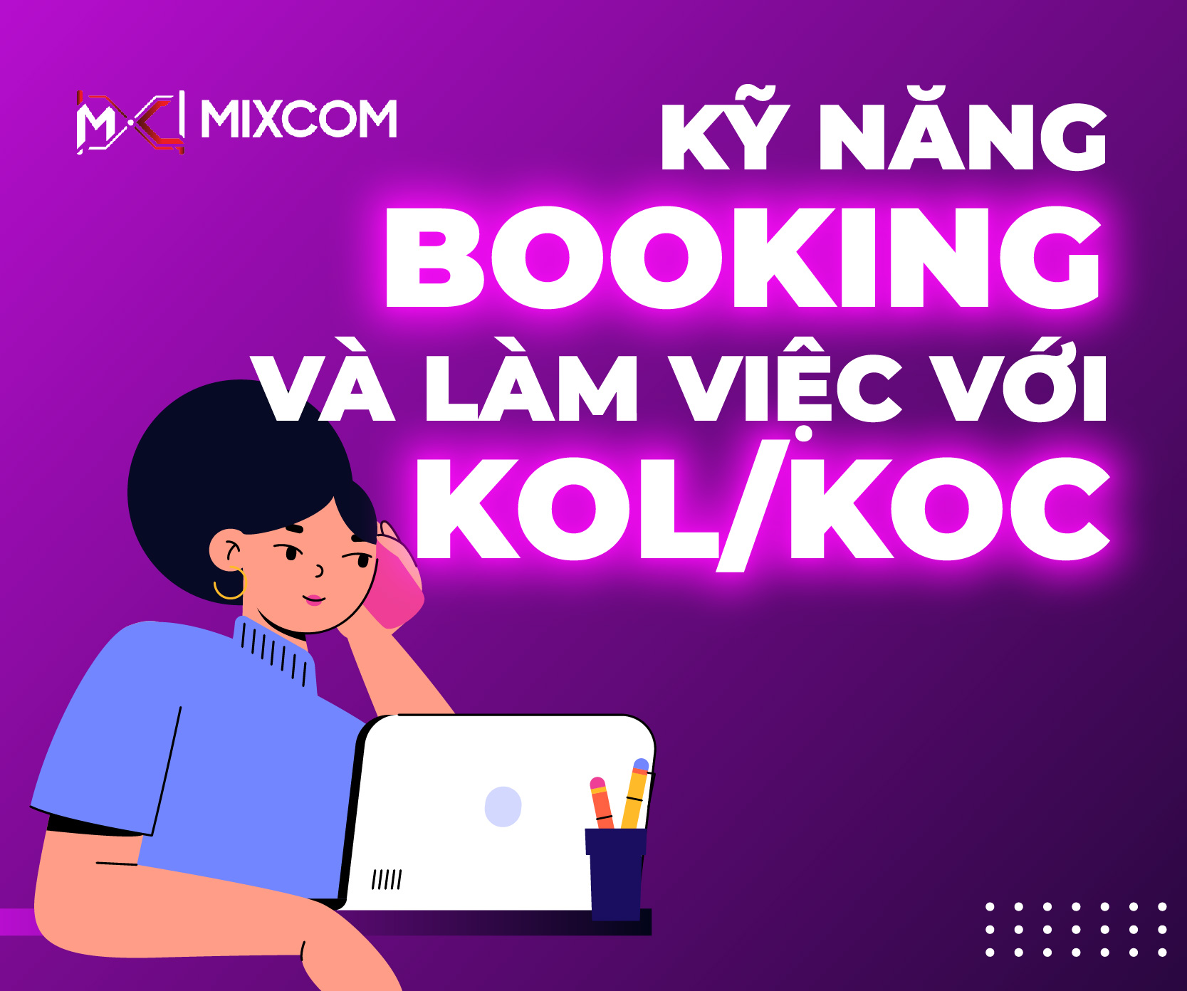 Kỹ năng Booking và làm việc với KOL/ KOC